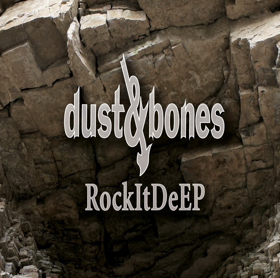 Dust & Bones | RockItDeEP