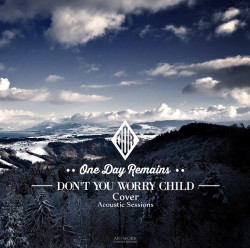 One Day Remains | Don't You Worry Child