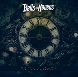 Bells And Ravens | Until I Leave