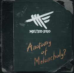 Melted Ego | Anatomy Of Melancholy?