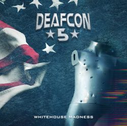 Deafcon5 | White House Madness