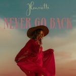 Henriette | Never Go Back