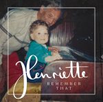 Henriette | Remember That