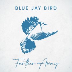 Blue Jay Bird | Further Away